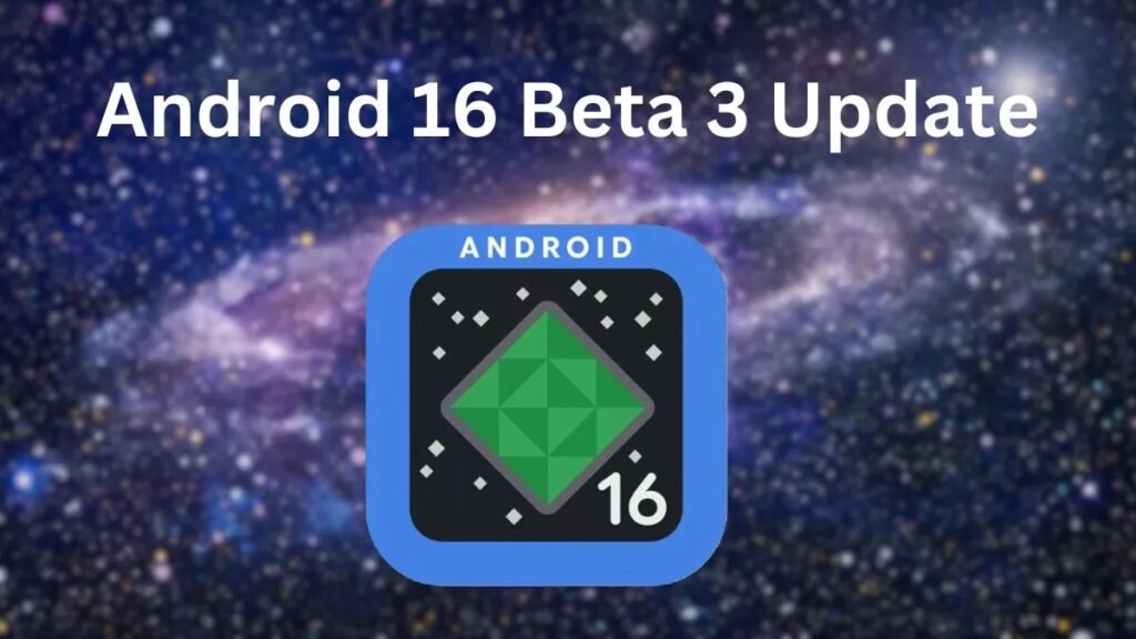 Google ने रोल आउट किया Android 16 Beta 3 अपडेट, इन पिक्सल स्मार्टफोन को मिलेंगे नए फीचर्स Untitled 21