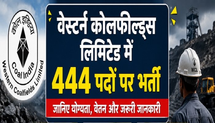 WCL Vacancy 2026: वेस्टर्न कोलफील्ड्स लिमिटेड में 444 पदों पर भर्ती, जानिए योग्यता, वेतन और जरूरी जानकारी Untitled 92